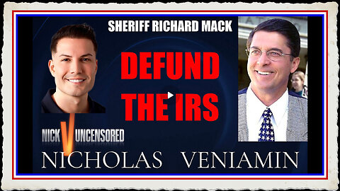 Sheriff Richard Mack Says Defund The IRS with Nicholas Veniamin
