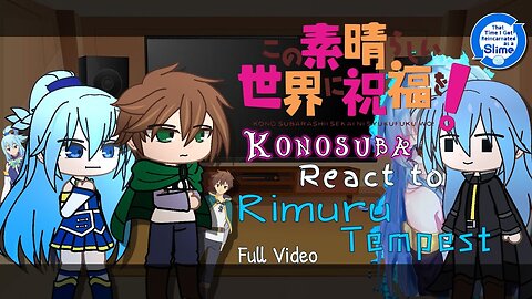 Konosuba React to Rimuru Tempest「Full Part」