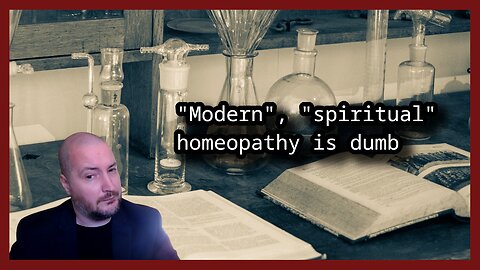 "Modern", "spiritual" homeopathy is dumb