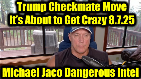 Aug 7 - Trump Checkmate Move, It’s About to Get Crazy