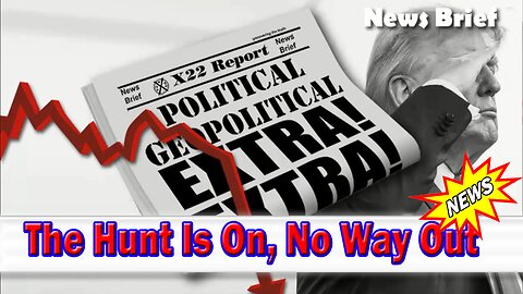 X22 Dave Report - Trump Confirmed To The World That He Is A Wartime President, The Hunt Is On