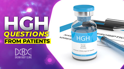 HGH Questions From Patients - Dream Body Clinic