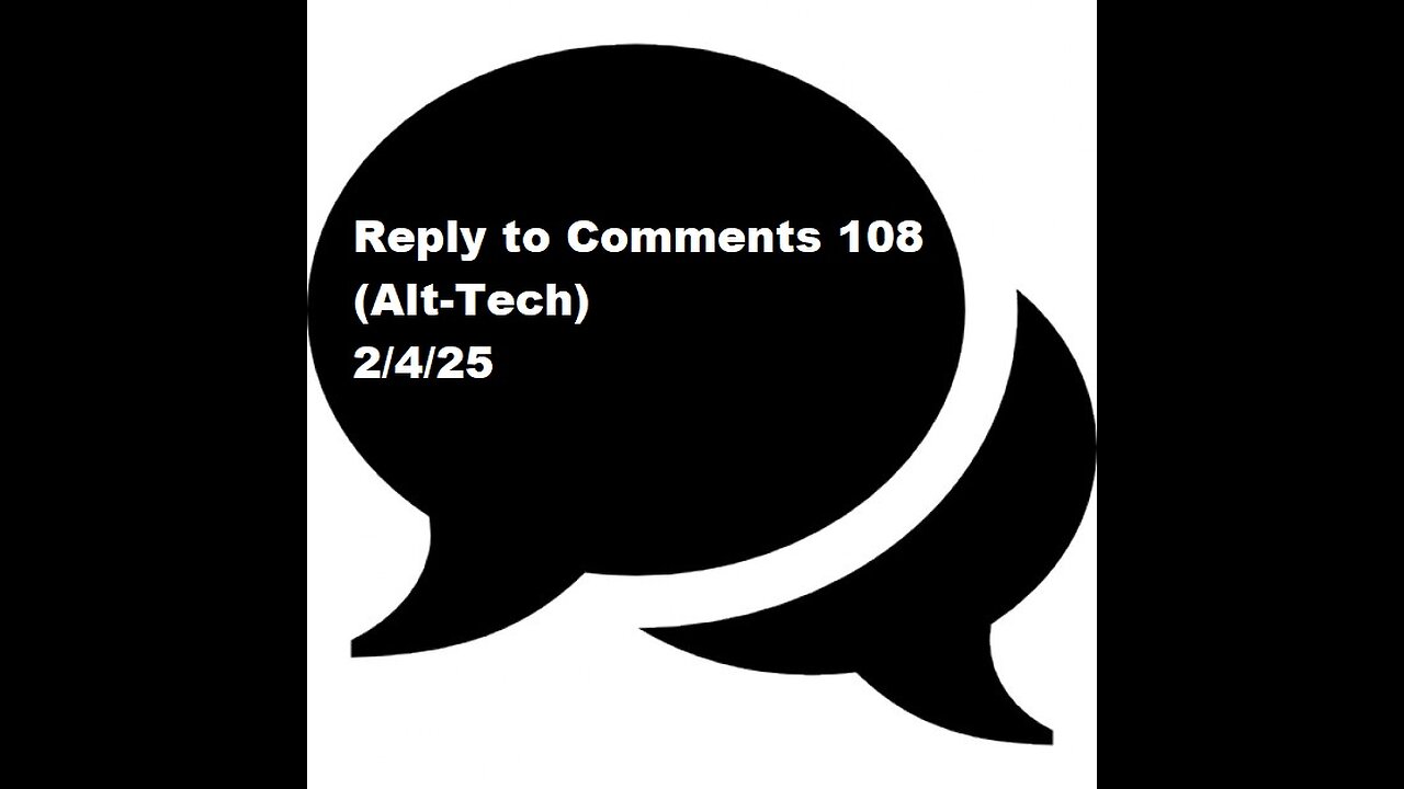 Reply to Comments 108 (Alt-Tech)