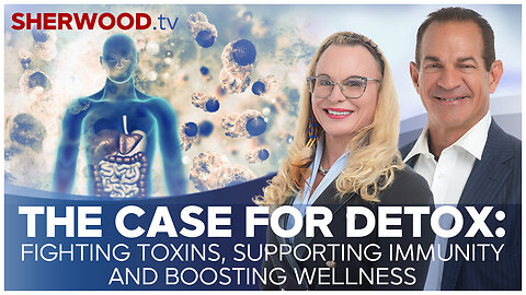 The Case for Detox: Fighting Toxins, Supporting Immunity, and Boosting Wellness