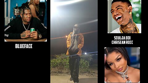 BLUEFACE TALM SOULJA BOY N BM DA CRASHES OUT ON HIM CHRISEAN ROCK FIGHT FEMALES TUFF BLUE SOULJA💪🏾🔵