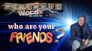 WHO ARE YOUR FRIENDS?