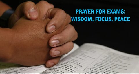 Prayer for Exams | Divine Wisdom, Focus & Peace in Your Studies