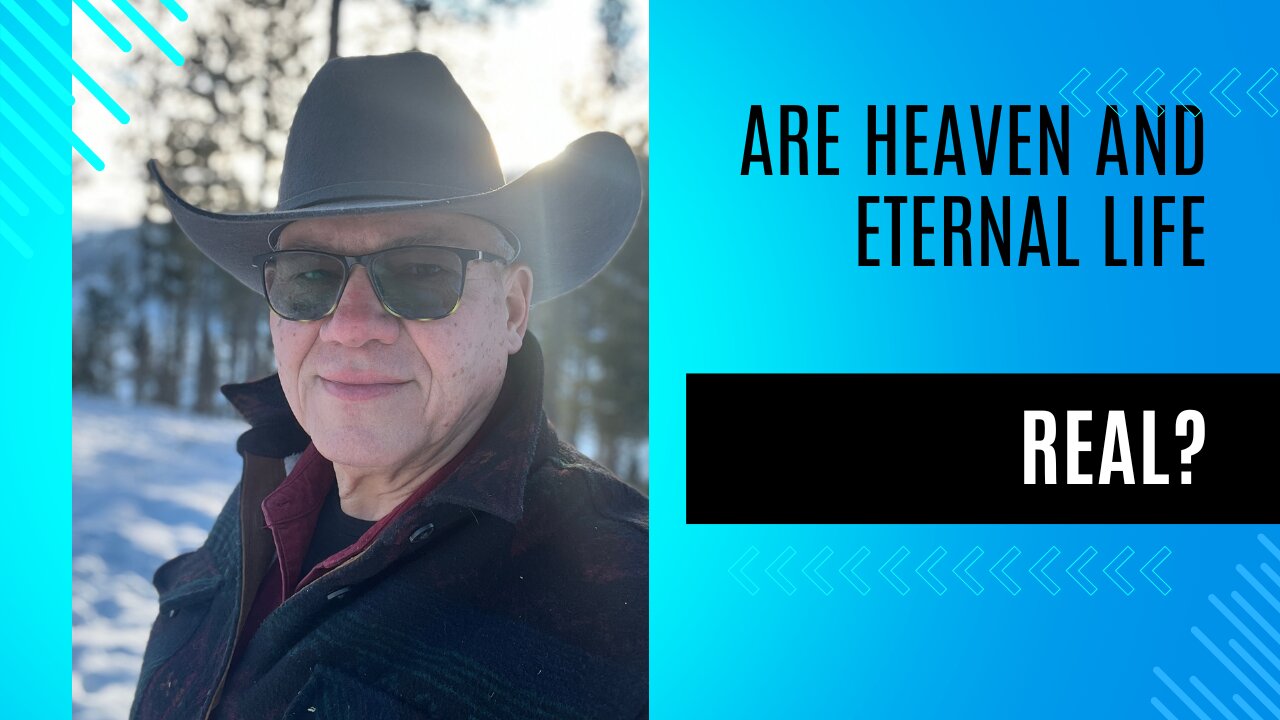 Are heaven and eternal life real?