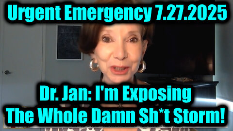 JAN. The Whole Damn Sh*t Storm. 7-27-25-AT-2PM-CST-25-EST #TRUTH
