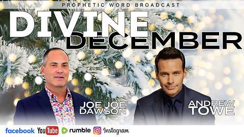 "Divine Decemeber" Prophetic Word: Joe Joe Dawson and Andrew Towe