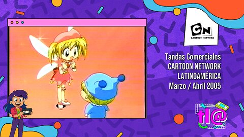 Tandas Comerciales Cartoon Network Latinoamérica (Marzo / Abril 2005)