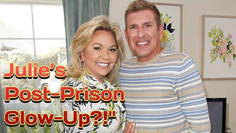 How Todd Chrisley Reacted to Julie Chrisley's Post-Prison Look