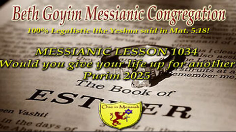 BGMCTV MESSIANIC LESSON 1034 Would you give your life up for another, Purim 2025