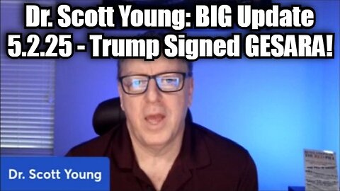 Dr. Scott Young: BIG Update 5.2.25 - Trump Signed GESARA!
