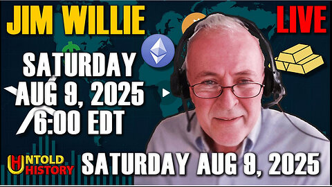 A Discussion With Jim Willie | LIVE Saturday, Aug 9