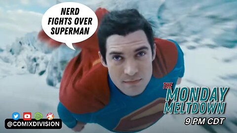 The Superman Nerd Fight Have Begun! | Monday Meltdown On 07-14-2025