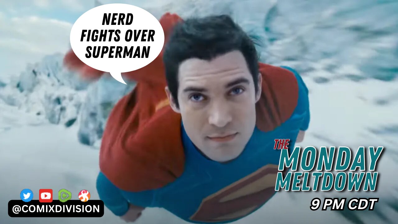 The Superman Nerd Fight Have Begun! | Monday Meltdown On 07-14-2025