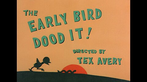 The Early Bird Dood It (1942, animated short)