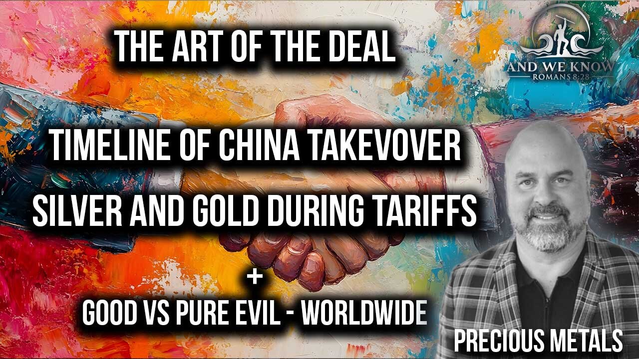 4.13.25: CHINA takeover timeline, The ART of the DEAL, Silver/Gold investments, PRAY!