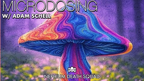 Microdosing w/ Adam Schell