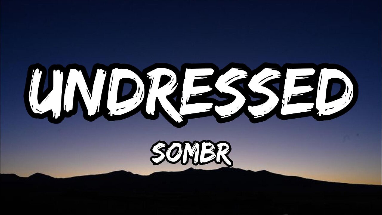 sombr - undressed (lyrics)