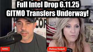 Nino Rodriguez & Melissa Full Intel Drop 6.11.25 - GITMO Transfers Underway!