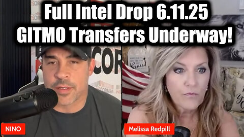 Nino Rodriguez & Melissa Full Intel Drop 6.11.25 - GITMO Transfers Underway!