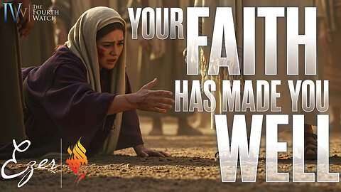 FAITH has made you well - God isn't moved by your needs - EZER Women's Bible Study