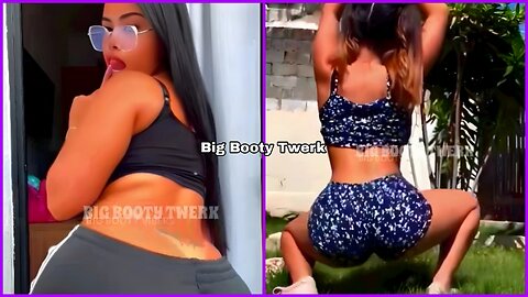BIG BOOTY TWERK COMPILATION PART 6