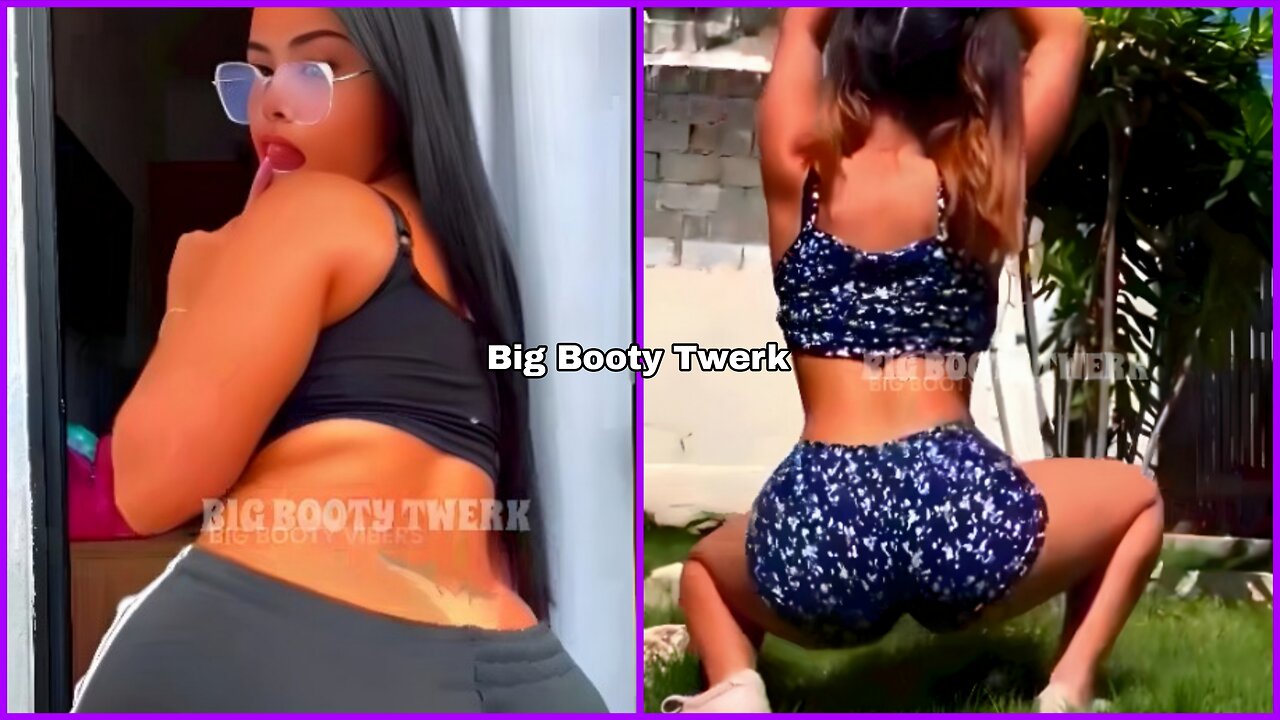 BIG BOOTY TWERK COMPILATION PART 6