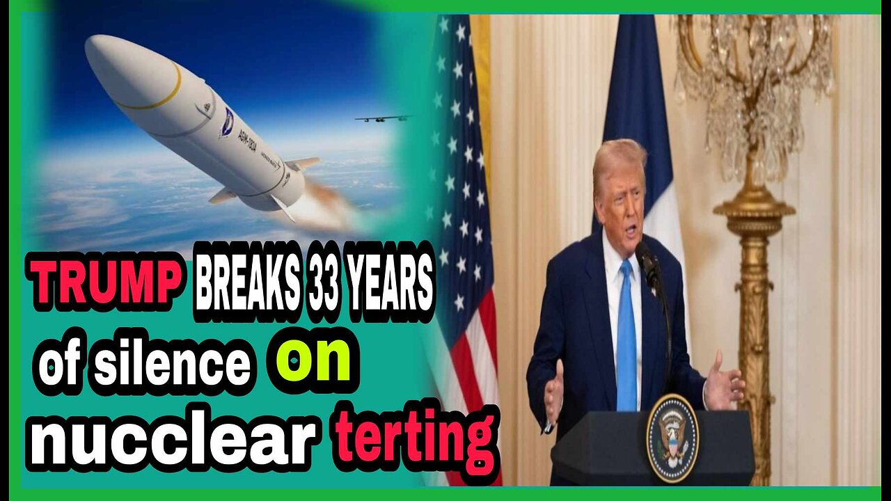 Trump Breaks 33-Year Silence on Nuclear Testing — The World on Edge | Global Power Shift