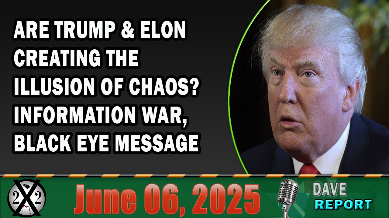 X22 Report - Are Trump & Elon Creating The Illusion Of Chaos? Information War, Black Eye Message
