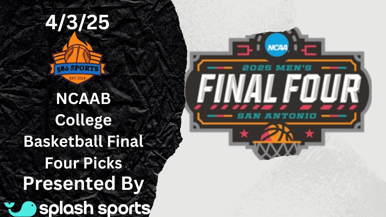 4/3/25: NCAAB College Basketball Final Four Picks