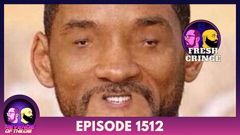 Episode 1512: Fresh Cringe