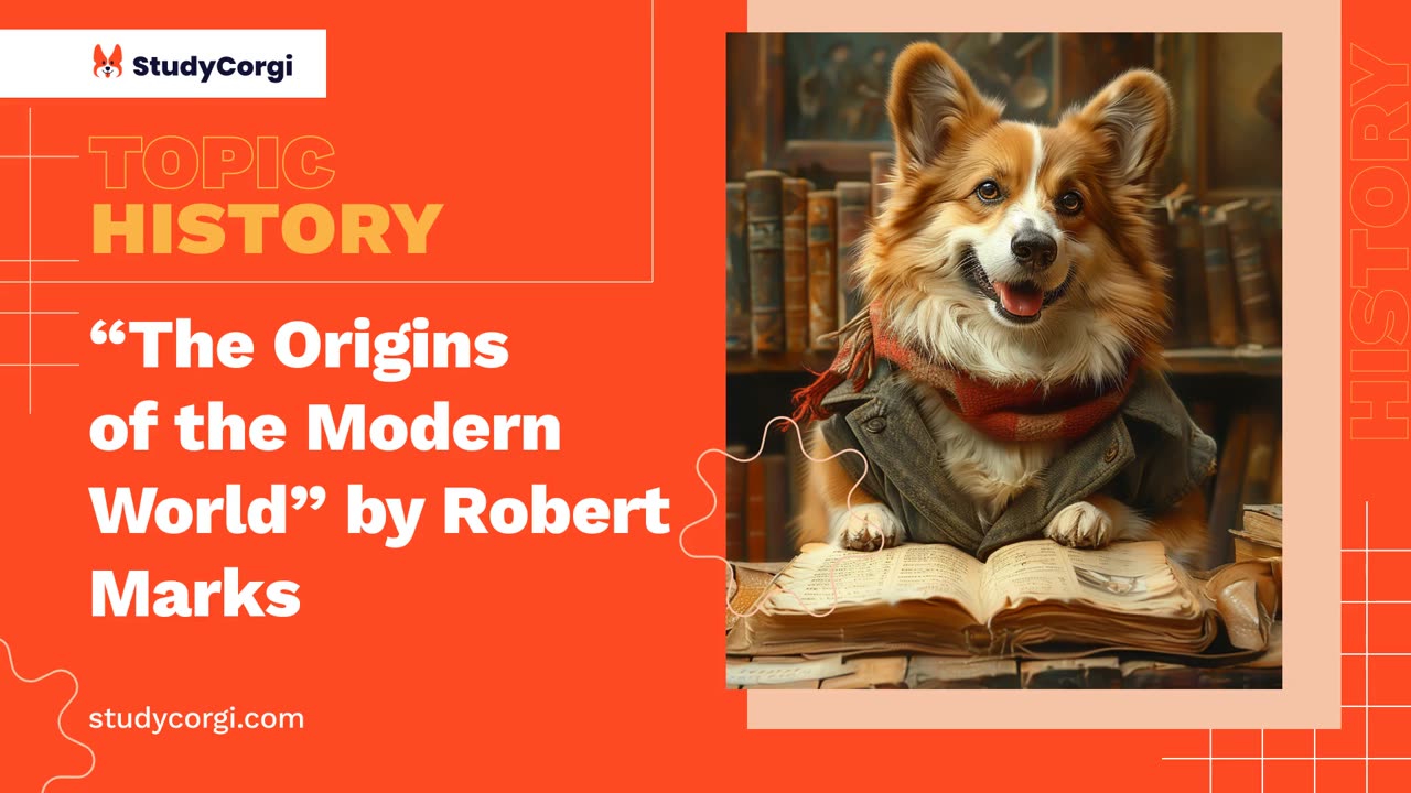 "The Origins of the Modern World" by Robert Marks - Essay Example