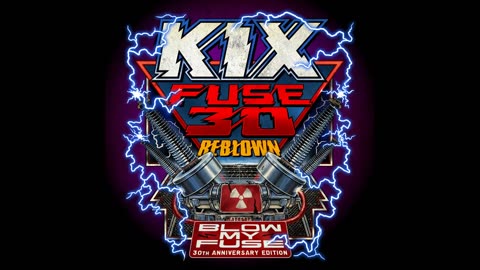 Kix - Blow My Fuse (Fuse 30 Reblown) Album 