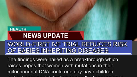 Worldfirst Ivf Trial Reduces Risk of Babies Inher