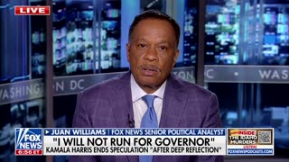 Juan Williams Suggests Real Reason Kamala Isn't Running For Governor