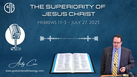 The Superiority Of Jesus Christ - Hebrews 1:1-3