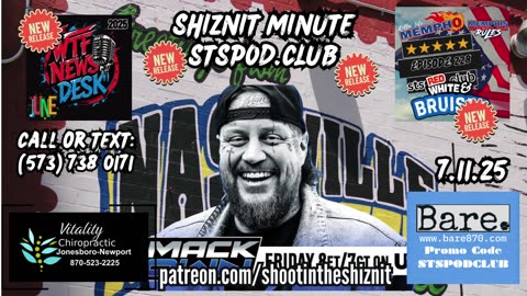 SHIZNIT MINUTE 7.11.25-BT talks SMACKDOWN!