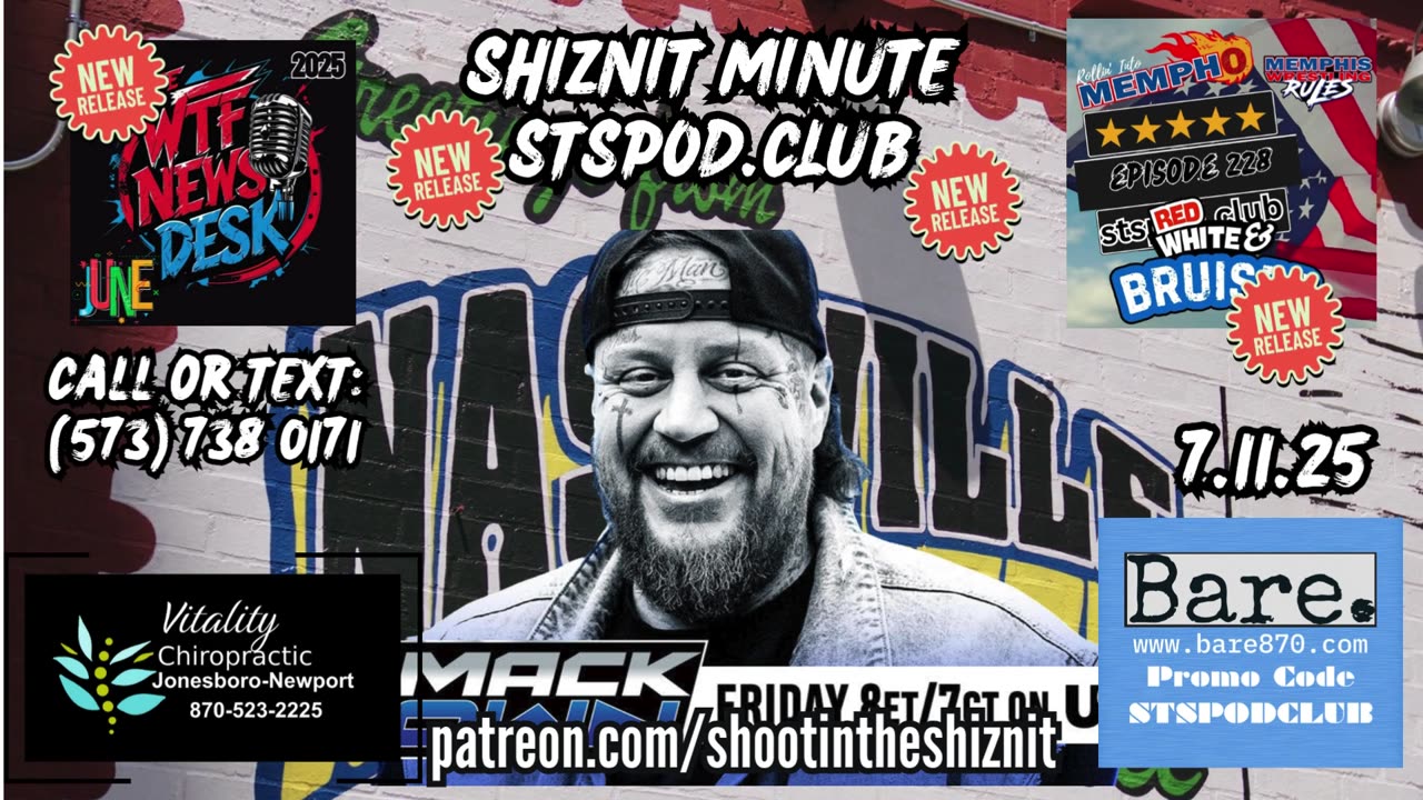 SHIZNIT MINUTE 7.11.25-BT talks SMACKDOWN!
