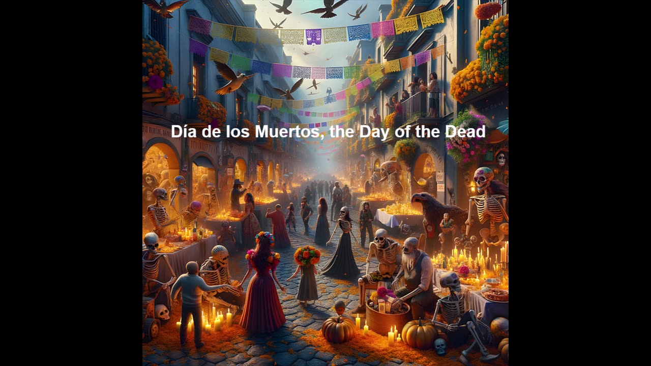 Nov. 1: Día de los Muertos, the Day of the Dead