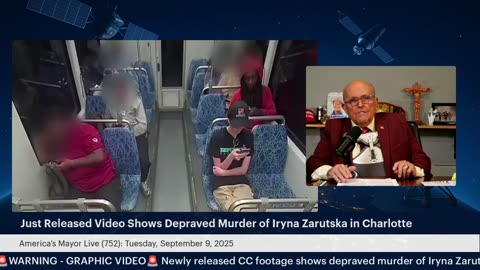 America's Mayor Live (752): Just Released Video Shows Depraved Murder of Iryna Zarutska in Charlotte