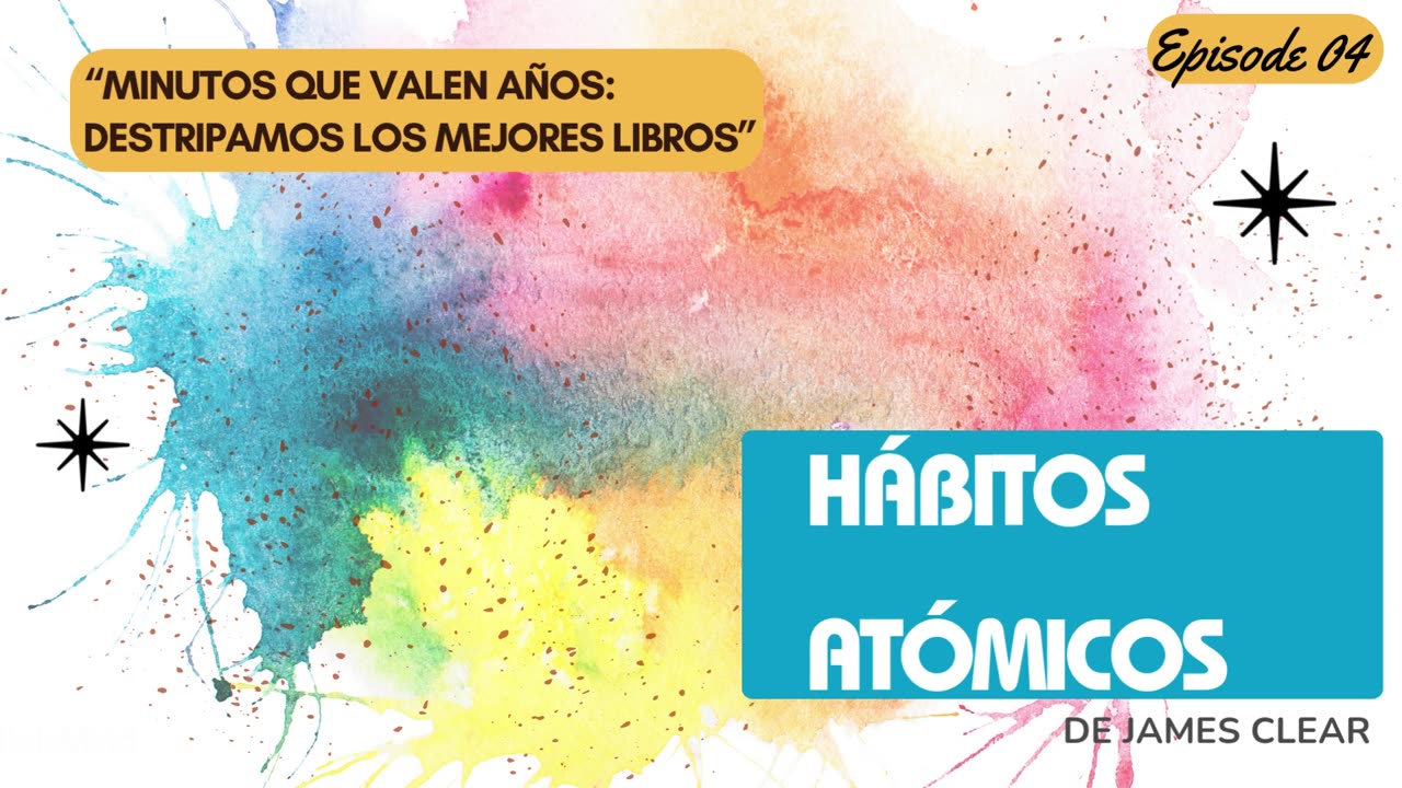 Resumen Hábitos Atómicos de James Clear | Por qué fracasan tus propósitos | La regla del 1%