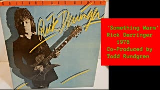 1978 - Rick Derringer 'Something Warm' (Co-Produced by Todd Rundgren)