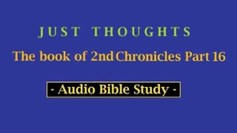 Just Thoughts - The Book of 2nd Chronicles 7 Part 16 (2013) Retro