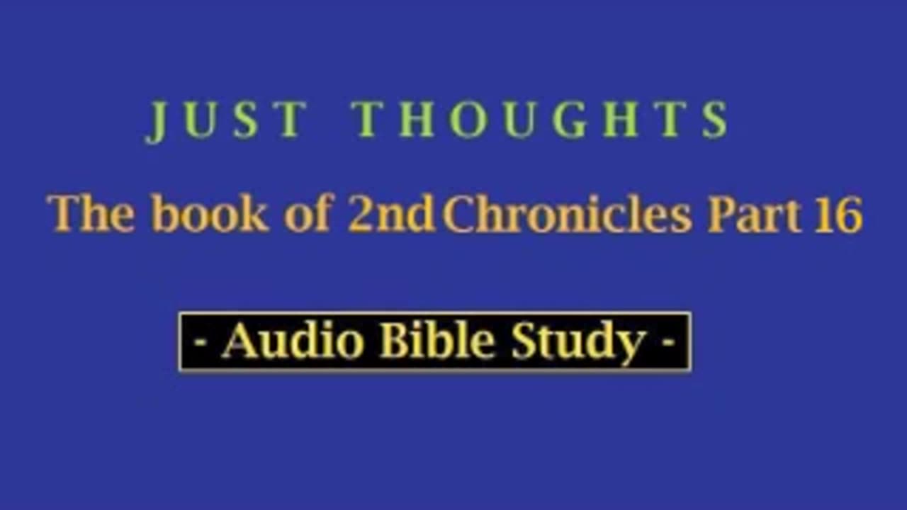 Just Thoughts - The Book of 2nd Chronicles 7 Part 16 (2013) Retro
