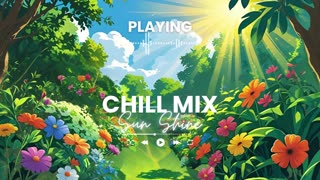 Chill Mix Sunshine Relaxing Summer Vibes for Work Study Relaxation