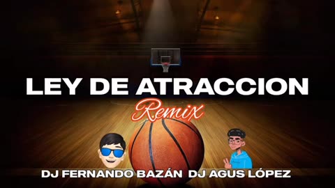 LEY DE ATRACCIÓN ✘ REMIX ✘ DUKI ✘ DJ FERNANDO BAZÁN ✘ AGUS LÓPEZ DJ
