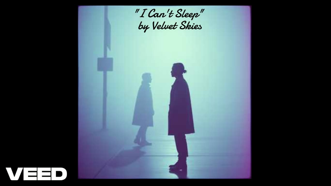 "I Can't Sleep" by Velvet Skies